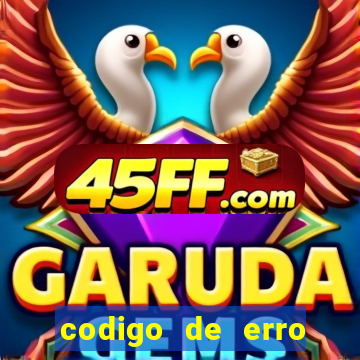 codigo de erro s105 bet365